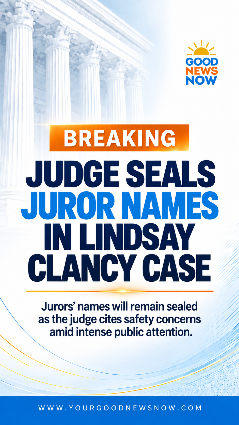 Good News Now graphic reporting that the judge sealed juror names in the Lindsay Clancy case